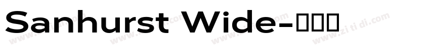 Sanhurst Wide字体转换 Sanhurst Wide字体转换